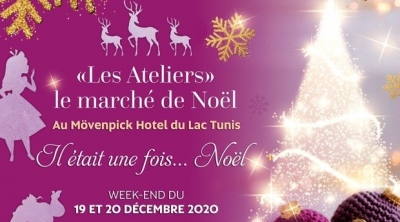 'Les Ateliers'  3ème édition du Marché de Nöel au Mövenpick Hotel du Lac Tunis