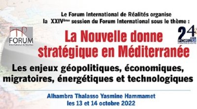 Tunisie : ‏ 24ème forum international de Réalités : Nouvelle donne stratégique en Méditerranée