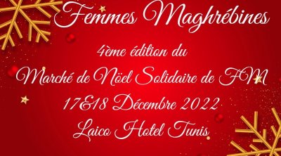 Le marché de Noël Solidaire de Femmes Maghrébines ,18 et 19 Décembre 2022 au Laico Tunis Hôtel