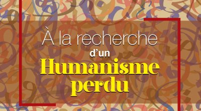 Vient de paraître : À la recherche d’un humanisme perdu ,de Abdelaziz Kacem